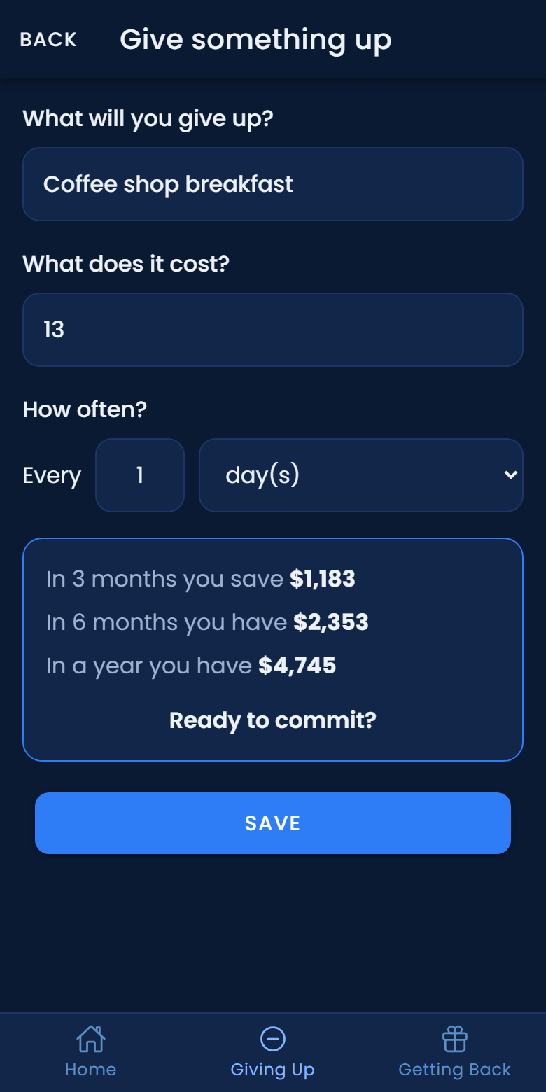Giving something up in the GiveItUp app: coffee shop breakfast, $13, every day, and what that saves in 3 months, 6 months and a year before you commit